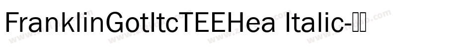 FranklinGotItcTEEHea Italic字体转换